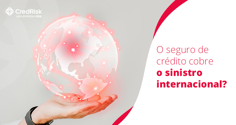 O seguro de crédito cobre sinistro internacional?