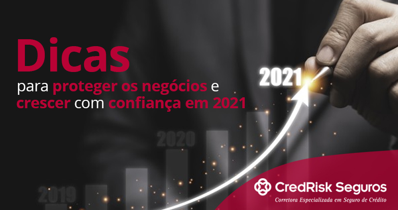 Dicas para proteger os negócios e crescer com confiança em 2021