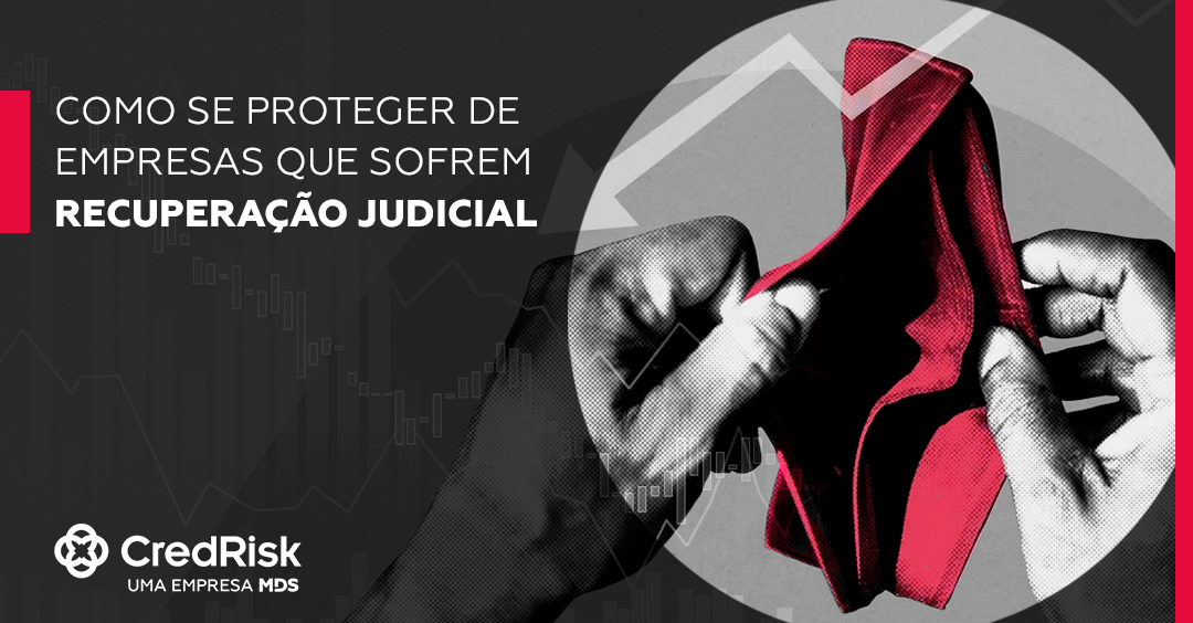 Como se proteger de empresas em recuperação judicial?