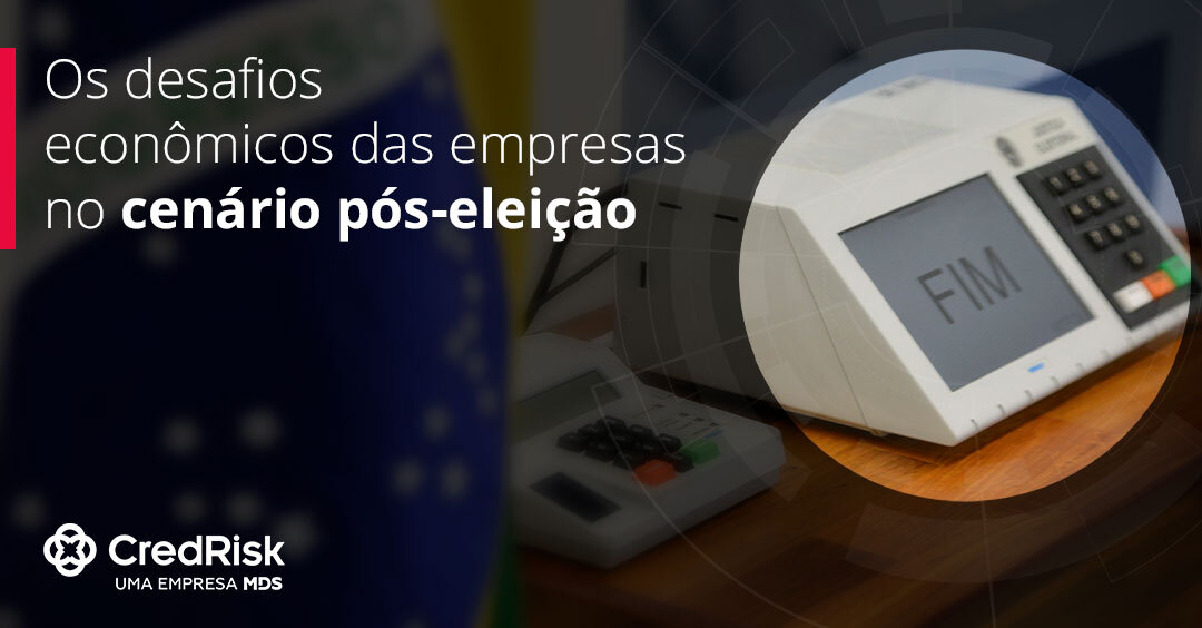 Os desafios econômicos das empresas no cenário pós-eleição